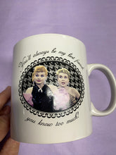 Load image into Gallery viewer, You&#39;ll always be my best friend coffee mug